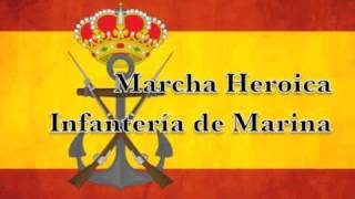 Infantería de Marina Española  Marcha Heroica [upl. by Sirehc]