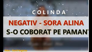 So coborat pe pamant  Negativ Colinda  Sora Alina [upl. by Barayon]