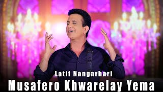 Pashto New Song 2024  Musafero khwarelay Yema  Latif Nangarhari  Official Music Video [upl. by Farland538]