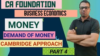 money  Part 4  Demand of Money Cambridge Approach  CA FOUNDATION  cafoundationeconomics [upl. by Adnilema]