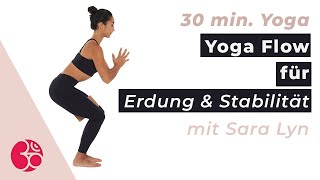 30 min Yoga Flow für Erdung amp Stabilität  mit Sara Lyn [upl. by Shayna110]