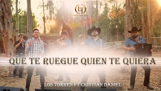 Que Te Ruegue Quien Te Quiera Cover  Los Torres Ft Cristian Daniel quotEn Vivoquot [upl. by Enelahs]