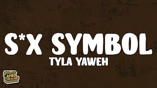 Tyla yaweh  Sex Symbol Lyrics [upl. by Etnad823]