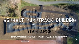 TIMELAPSE ⏱️ Bau Asphalt Pumptrack Hachenburg 👷🏻‍♂️  RadQuartier Parks [upl. by Elyrrad513]