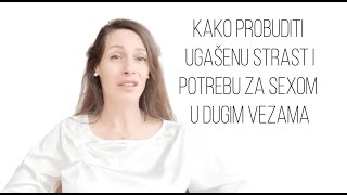 Kako probuditi ugašenu strast i sexualnu želju u dugim vezama [upl. by Goldwin]