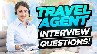 TRAVEL AGENT Interview Questions amp ANSWERS How to PASS a Travel Agent or CONSULTANT Interview [upl. by Hodge]