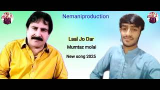 Laal Jo Dar New song Mumtaz molai New song 2025 New album Nemaniproduction [upl. by Esta]