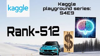 Reach top 500 in less than 15 minutes Kaggle Tutorial Playground Series S4E9 [upl. by Kennith]