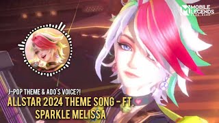 ALLSTAR 2024 Theme Song  FT SPARKLE Melissa  Ados Voice  Mobile Legends ALLSTAR 2024 [upl. by Angelika562]