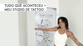 AGORA TENHO STUDIO DE TATTOO NO CENTRO  TUDO QUE PASSEI [upl. by Anasus]