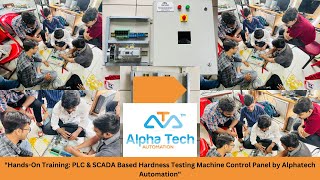 HandsOn Training PLC amp SCADA Based Hardness Testing Machine Control Panel by Alphatech Automation [upl. by Weed]