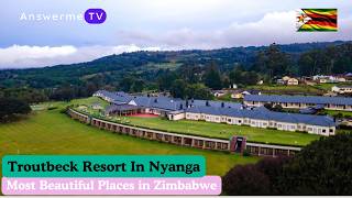 Most Beautiful Troutbeck Resort In Nyanga Zimbabwe [upl. by Yrailih184]