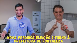 NOVA PESQUISA ELEIÇÕES FORTALEZA 2 TURNO [upl. by Athene]