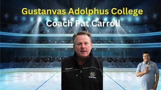 Gustavus Adolphus College assistant women’s ice hockey coach Coach Pat Carroll [upl. by Lapo]