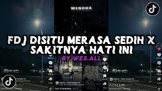 DJ KATANYA KAMU JANJI AKAN SETIA  FDJ DISITU MERASA SEDIH X SAKITNYA HATI INI BY WESALL [upl. by Imot]