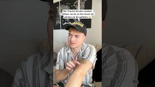 Der Freund mit den random Tattoos 😂  tattoo comedy [upl. by Hainahpez]