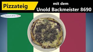 Pizzateig mit dem Unold Backmeister 8690 [upl. by Aciria]