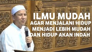 Ilmu Mudah Agar Hidup Jadi Mudah Dan Indah  Habib Novel Alaydrus [upl. by Nivi]