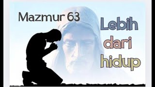 Mazmur 63 LEBIH DARI HIDUP PSALM 63 MORE THAN LIFE [upl. by Regor]