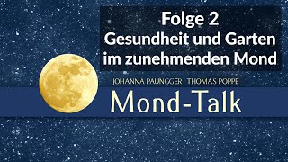 Gesundheit und Garten im zunehmenden Mond  MondTalk Folge 2  Johanna Paungger und Thomas Poppe [upl. by Peter]