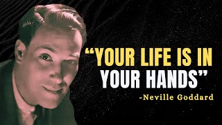 YOUR LIFE IS IN YOUR HANDS  Neville Goddard Motivaation [upl. by Rufena]