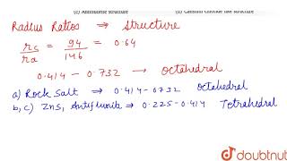 The radius of a divaent cation A2 is 94pm and of divalent anion B2 is 146pm [upl. by Ahsed]