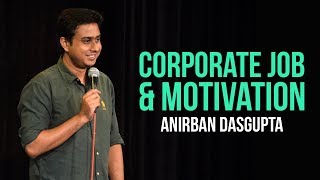 Corporate Job and Motivation  Anirban Dasgupta stand up comedy [upl. by Enyad]