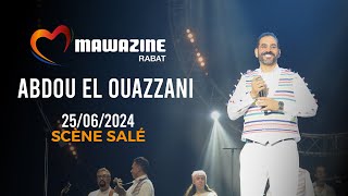 عبدو الوزاني  في مهرجان موازين  2024  Abdou EL Ouazzani  Au Festival Mawazine [upl. by Starla392]