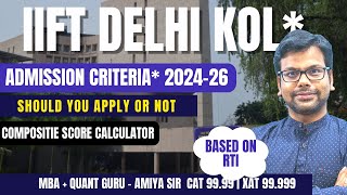 IIFT 2024 26 Selection Criteria Score Calculator Should You Fill IIFT or NoT  Amiya [upl. by Prudie]