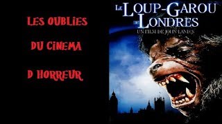 les Oubliés pas si oubliés  LE LOUP GAROU DE LONDRES [upl. by Ewell]