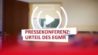 Pressekonferenz zum Urteil des Europäischen Gerichtshofes für Menschenrechte EGMR [upl. by Nager]