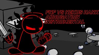 Friday Night Funkin  vs Nexus Hank OST Abrogation Instrumental [upl. by Sparke]