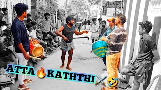 ATTA⚔️KATHTHI ⚔️KAILA🔥🥁 [upl. by Ahsienal326]