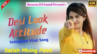 Attitude  Desi Look  New Popular Remix song geat mp3 [upl. by Schick]