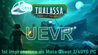 Upcoming Game THALASSA EDGE OF THE ABYSS in UEVR Meta Quest 3bHapticsRTX 4090 PC Live [upl. by Bria612]