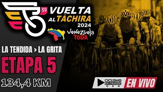 🔴EN VIVO 🚵‍♂️ETAPA 5 🏆VUELTA AL TÁCHIRA 2024  1344 KM [upl. by Shantha406]