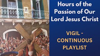 🔴 VIGIL 24 HOURS OF THE PASSION CONTINUOUS PLAYBACK  SG LUISA PICCARRETA  HOURS OF THE PASSION [upl. by Tyra]