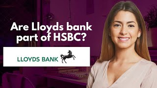 Are Lloyds bank part of HSBC [upl. by Tsirc]