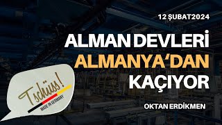 Alman devleri Almanyadan kaçıyor  12 Şubat 2024 Oktan Erdikmen [upl. by Ykceb487]