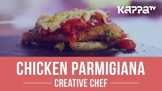 Chicken Parmigiana  Creative Chef  Kappa TV [upl. by Caylor]