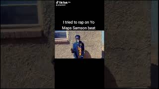 i tried to rap on Yo Maps Samson beat [upl. by Bolton]