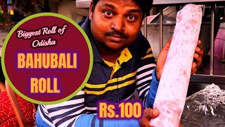 biggest Roll of OdishaBahubali Roll Street Food India [upl. by Clovah]