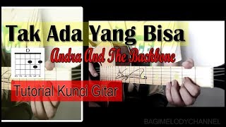 Tutorial Kunci Gitar  Andra and The Backbone  Tak Ada Yang Bisa [upl. by Marge]