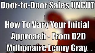 DoortoDoor Sales UNCUT How To Vary Your Initial Approach From D2D Millionaire Lenny Gray [upl. by Modnarb]