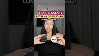 FRANCINY EHLKE x OCEANE BATALHA de PÓ Compro ou passo maquiagem dicas beleza francinyehlke [upl. by Eyar932]