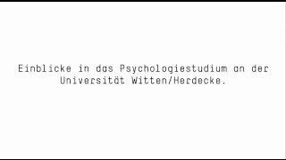 Einblicke in das Psychologiestudium an der Universität Witten Herdecke [upl. by Idrahs]