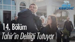 Tahirin deliliği tutuyor  Sen Anlat Karadeniz 14 Bölüm [upl. by Sawyere]