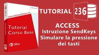 Access Istruzione SendKeys simulare la pressione dei tasti  Tutorial 236 [upl. by Fallon]