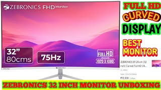 Zebronics 32 inch Curved Monitor Unboxing  Best monitor under 10000 to 15000 full video [upl. by Waal]