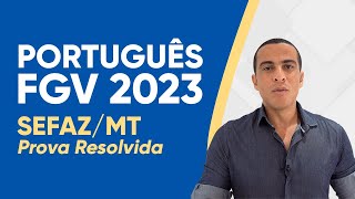 PORTUGUÊS FGV 2023  PROVA RESOLVIDA  SEFAZ MT SUPERIOR [upl. by Culley206]